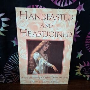 Handfasted And Heartjoined Book By Lady Maeve Rhea Rituals For Uniting A Couple